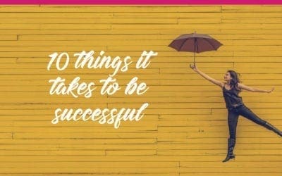 10 Things You Need to be Successful