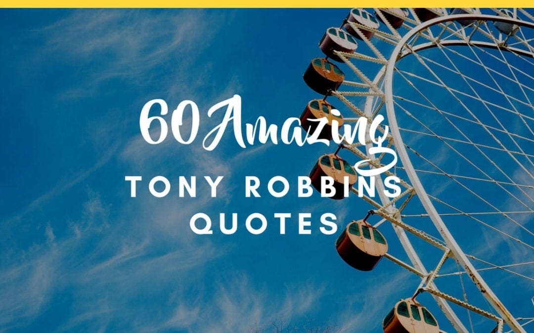 60 Tony Robbins Quotes to Transform your Life