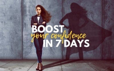 Boost Your Self-Confidence In 7 Days