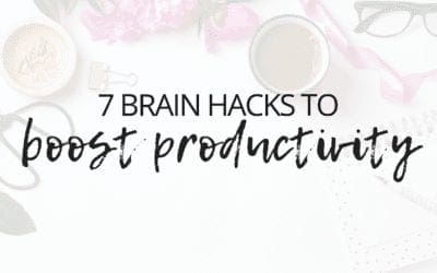 7 Brain Hacks to Boost Productivity