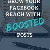 How to Grow Your Reach with Facebook's Boosted Posts
