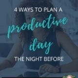 Productivity: Plan at Night and Get More Done Each Day