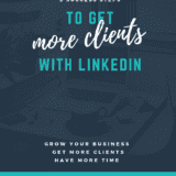 How to get more clients with LinkedIn