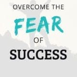 5 Steps to Overcome the Fear of Success