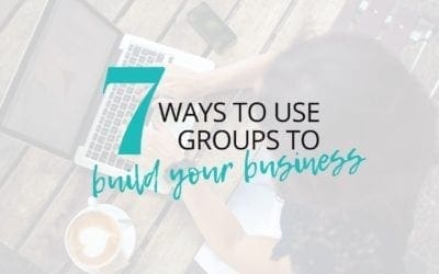 Using Groups to Build Your Business