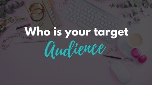 Do You Know Who Your Target Audience Is?