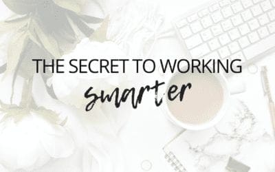 The Secret to Working Smarter