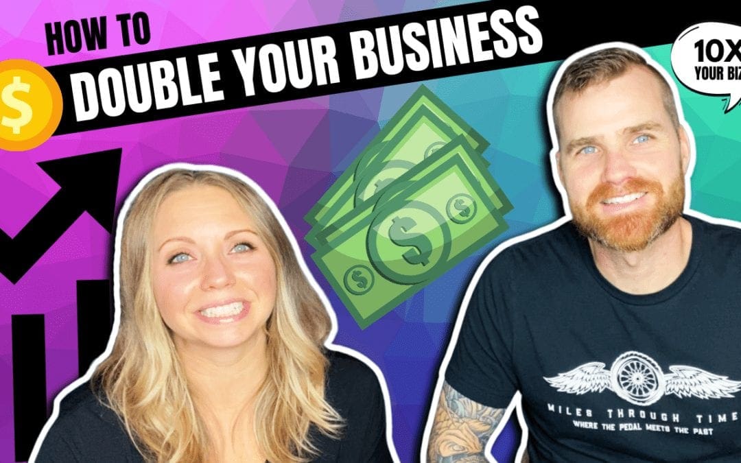 How to Double Your Business