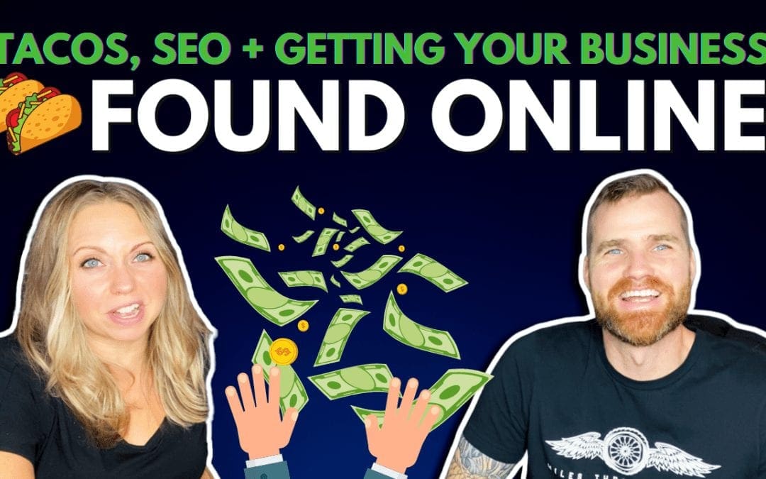 Tacos, SEO and Getting Found Online