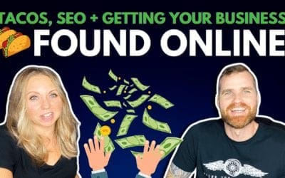 Ep. 22 Tacos, SEO and Getting Found Online