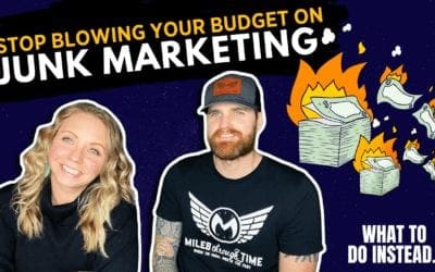 Ep. 34 Stop Blowing Your Budget On Crap Marketing…Instead Do This