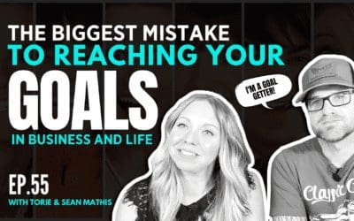 Ep. 55 The Cardinal Sin to Getting Ahead In Life – How to Achieve Your Goals