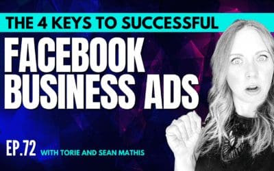 Ep. 72 4 Keys to Successful Facebook Ads + Biggest Mistakes to Avoid