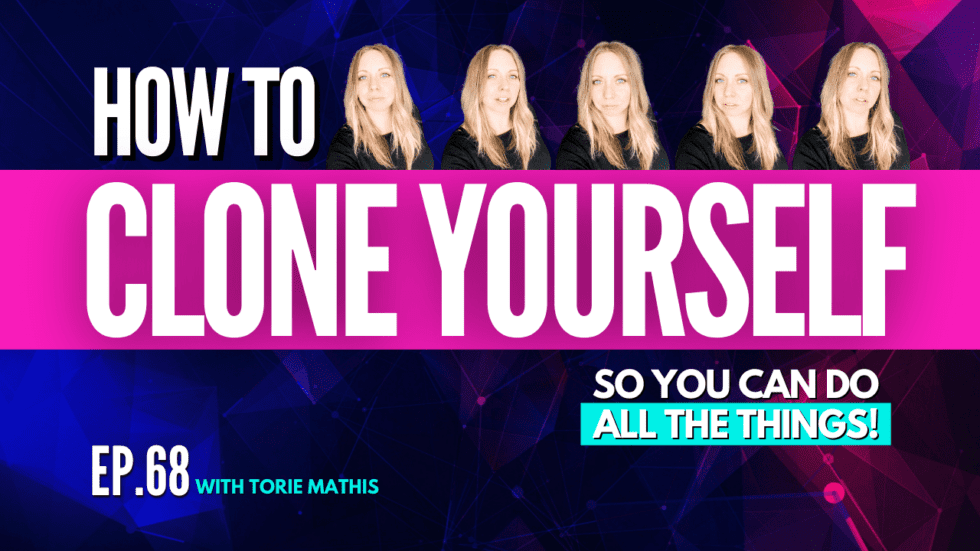 How to Clone Yourself – And Do All the Things - Torie Mathis