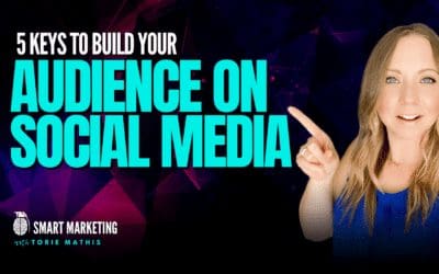 The 5 Keys to Successfully Build Your Audience on Social Media