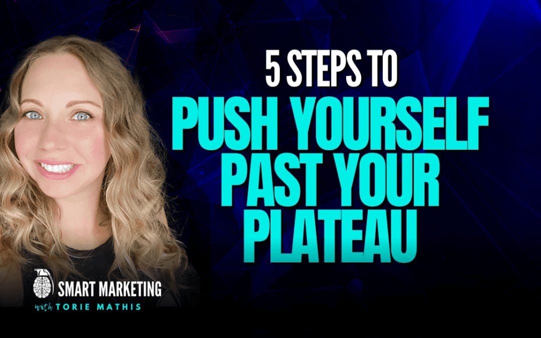 Growth Mindset – 5 Ways to Push Past A Plateau