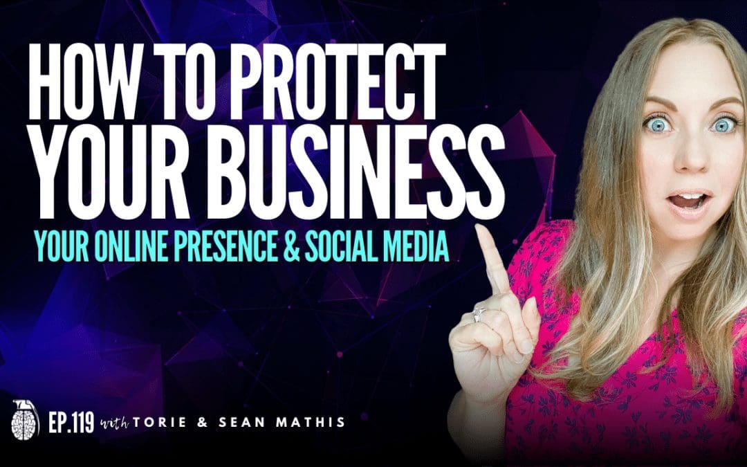 Ep. 119 How To Protect Your Online Presence