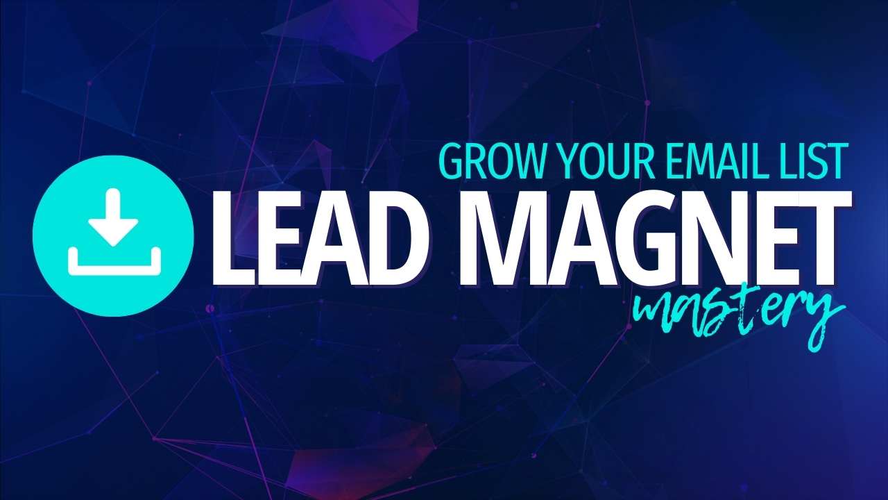 LEAD MAGNET MASTERY