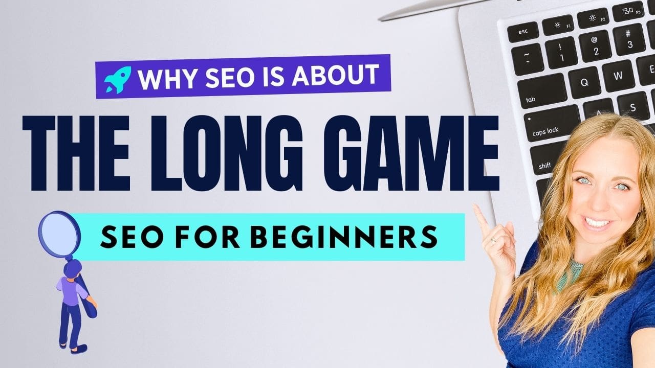 SEO For Beginners - Playing the Long Game