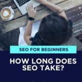 how long does SEO take | Torie Mathis