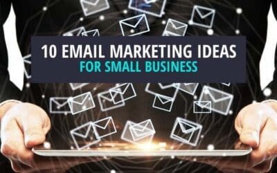 10 Email Marketing Ideas For Small Business