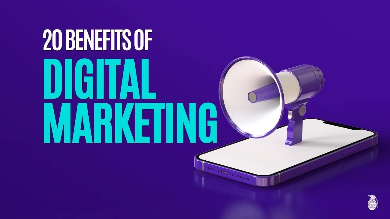 20 Great Benefits of Digital Marketing