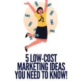 5 Low-Cost Marketing Ideas