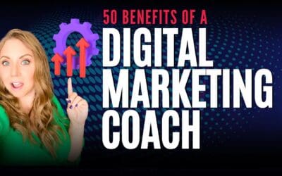 50 Things Digital Marketing Coaching Does for Your Business