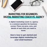 Digital Marketing Coach vs. Agency: The Pros and Cons of Both