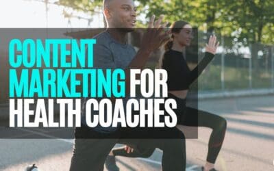 Content Marketing for Health Coaches – How to Get Started