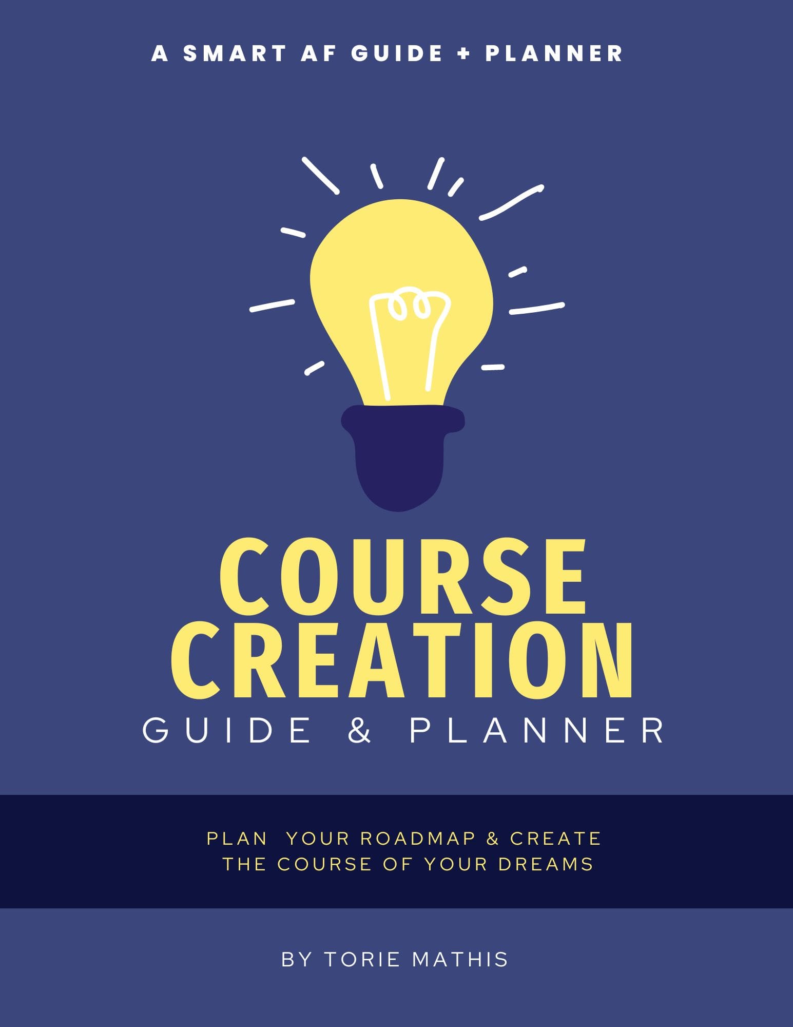 Course Creation Guide and Planner by Torie Mathis