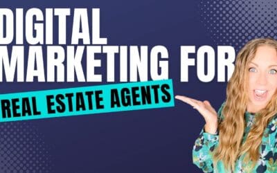 The Digital Age: Digital Marketing for Real Estate Agents