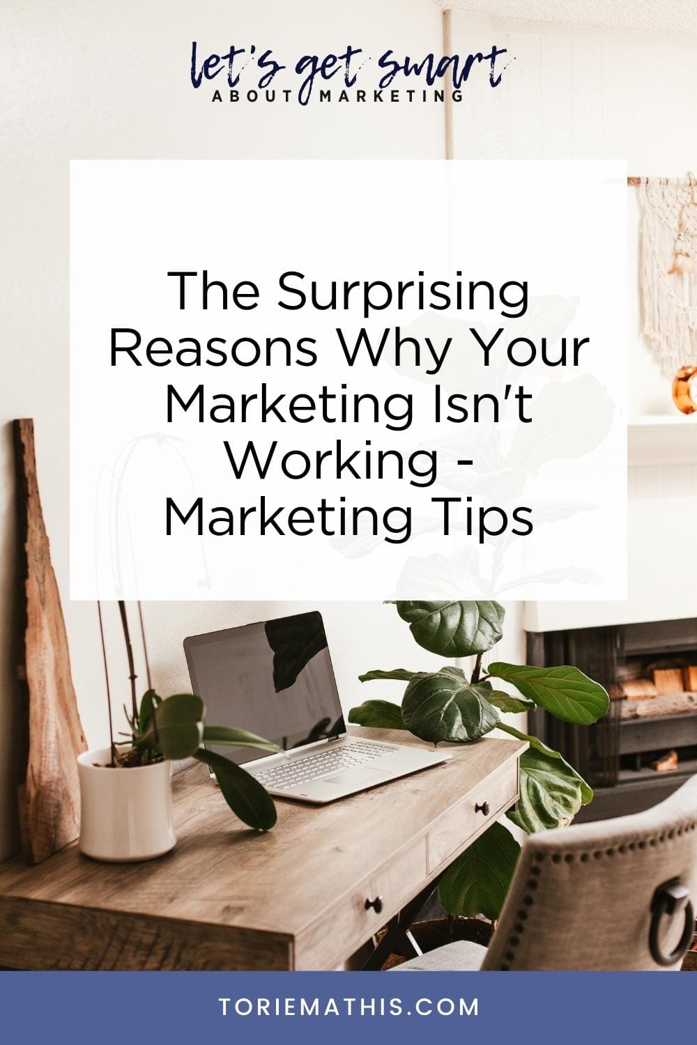 The Surprising Reasons Why Your Marketing Isn't Working - Marketing Tips
