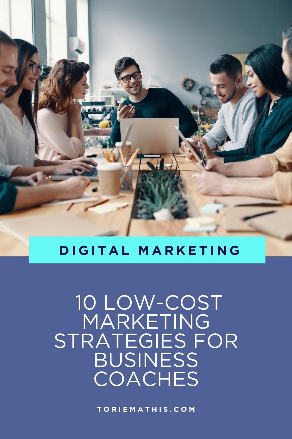 10 Low-Cost Marketing Strategies for Business Coaches