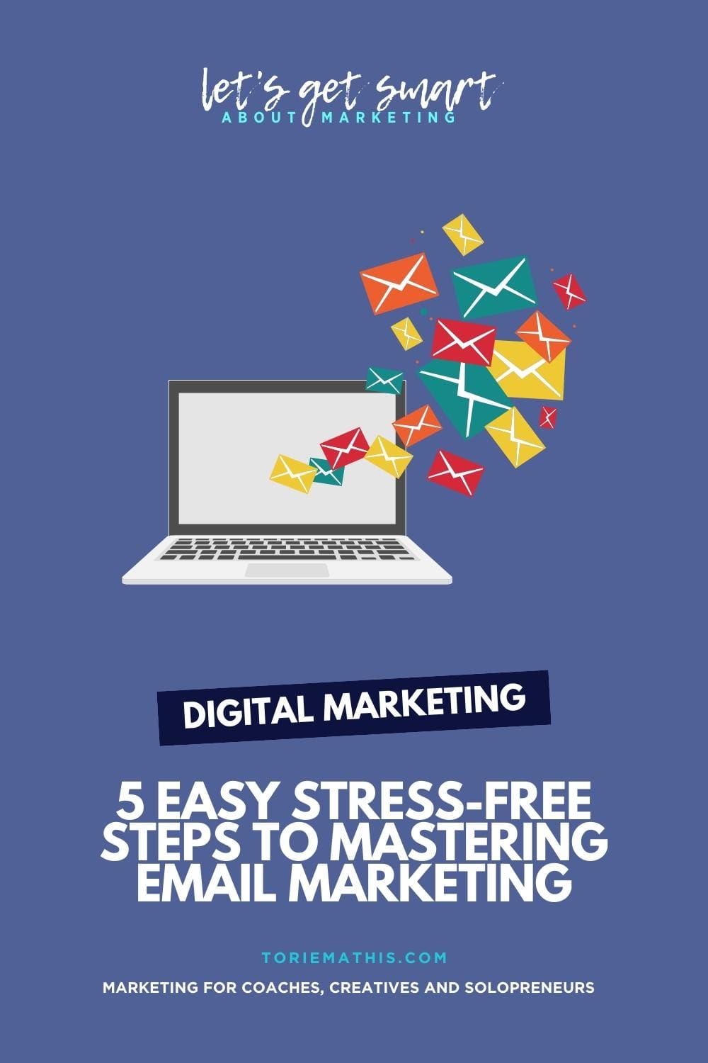 Mastering Email Marketing - 5 EASY Stress-Free Steps